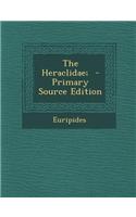 The Heraclidae; - Primary Source Edition: (English)