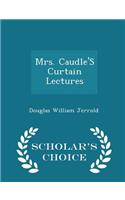 Mrs. Caudle's Curtain Lectures - Scholar's Choice Edition