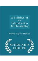 A Syllabus of an Introduction to Philosophy - Scholar's Choice Edition