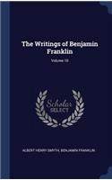The Writings of Benjamin Franklin; Volume 10