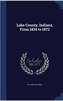 Lake County, Indiana, From 1834 to 1872