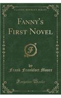 Fanny's First Novel (Classic Reprint)