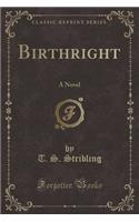 Birthright: A Novel (Classic Reprint)