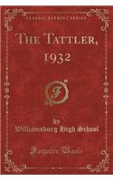 The Tattler, 1932 (Classic Reprint)