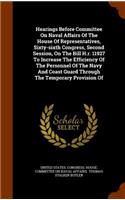 Hearings Before Committee On Naval Affairs Of The House Of Representatives, Sixty-sixth Congress, Second Session, On The Bill H.r. 11927 To Increase The Efficiency Of The Personnel Of The Navy And Coast Guard Through The Temporary Provision Of