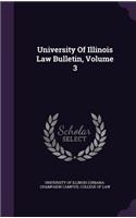 University Of Illinois Law Bulletin, Volume 3