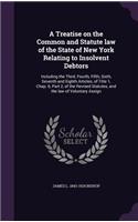 Treatise on the Common and Statute law of the State of New York Relating to Insolvent Debtors