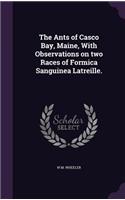 The Ants of Casco Bay, Maine, With Observations on two Races of Formica Sanguinea Latreille.