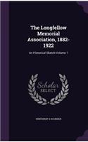 The Longfellow Memorial Association, 1882-1922