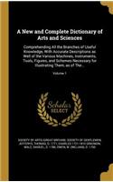 New and Complete Dictionary of Arts and Sciences