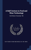 A Half Century in Food and Wine Technology