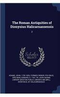 The Roman Antiquities of Dionysius Halicarnassensis