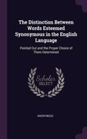 The Distinction Between Words Esteemed Synonymous in the English Language