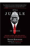 It's a Jungle in There: Inspiring Lessons, Hard-Won Insights, and Other Acts of Entrepreneurial Daring. by Steven Schussler with Marvin Karlin