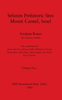 Sefunim Prehistoric Sites Mount Carmel, Israel, Volume ii