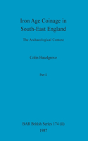Iron Age Coinage in South-East England, Part ii