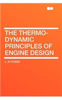 The Thermo-Dynamic Principles of Engine Design