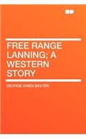 Free Range Lanning; A Western Story