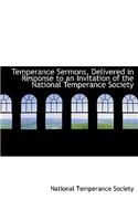 Temperance Sermons, Delivered in Response to an Invitation of the National Temperance Society