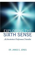 Exploring the Sixth Sense