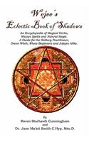 Wejees Eclectic Book Of Shadows An Encyclopedia Of Magical Herbs, Wiccan Spells And Natural Magic.