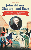 John Adams, Slavery, and Race