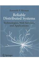 Reliable Distributed Systems: Technologies, Web Services, and Applications