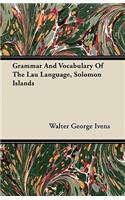 Grammar And Vocabulary Of The Lau Language, Solomon Islands