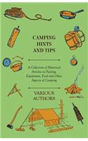 Camping Hints and Tips - A Collection of Historical Articles on Packing, Equipment, Food and Other Aspects of Camping
