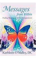 Messages from Within: Finding Meaning in Your Life Experiences