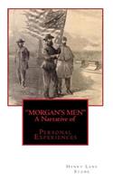 "MORGAN'S MEN" A Narrative of: Personal Experiences(English)