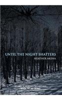 Until the Night Shatters