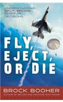 Fly, Eject, or Die