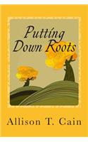 Putting Down Roots