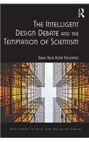 Intelligent Design Debate and the Temptation of Scientism