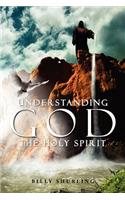 Understanding God the Holy Spirit