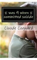 I was 9 when I committed suicide