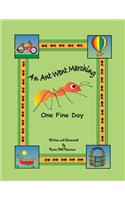 Ant Went Marching One Fine Day
