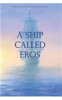 A Ship Called Eros