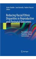 Reducing Racial/Ethnic Disparities in Reproductive and Perinatal Outcomes