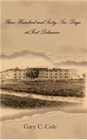 Three Hundred and Sixty-Six Days at Fort Delaware