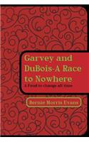 Garvey and DuBois-A Race to Nowhere