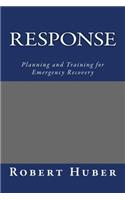 Response: Planning and Training for Emergency Recovery(English)
