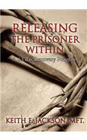 Releasing the Prisoner Within