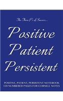 Positive, Patient, Persistent Notebook 120 Numbered Pages for Cornell Notes: Notebook for Cornell notes with blue cover - 8.5"x11" ideal for studying, includes guide to effective studying and learning(English)