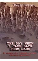 The Day When I Came Back From Mars