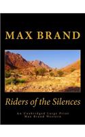 Riders of the Silences An Unabridged Large Print Max Brand Western