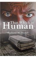That Which is Human