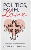 Politics, Faith, Love
