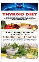 Thyroid Diet & the Beginners Guide to Medicinal Plants
